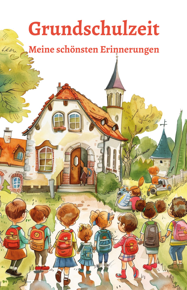 Grundschulzeit - Meine schönsten Erinnerungen (Nanja Holland)