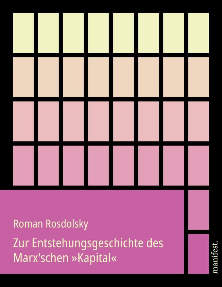 Zur Entstehungsgeschichte des Marx'schen »Kapital« (Roman Rosdolsky)