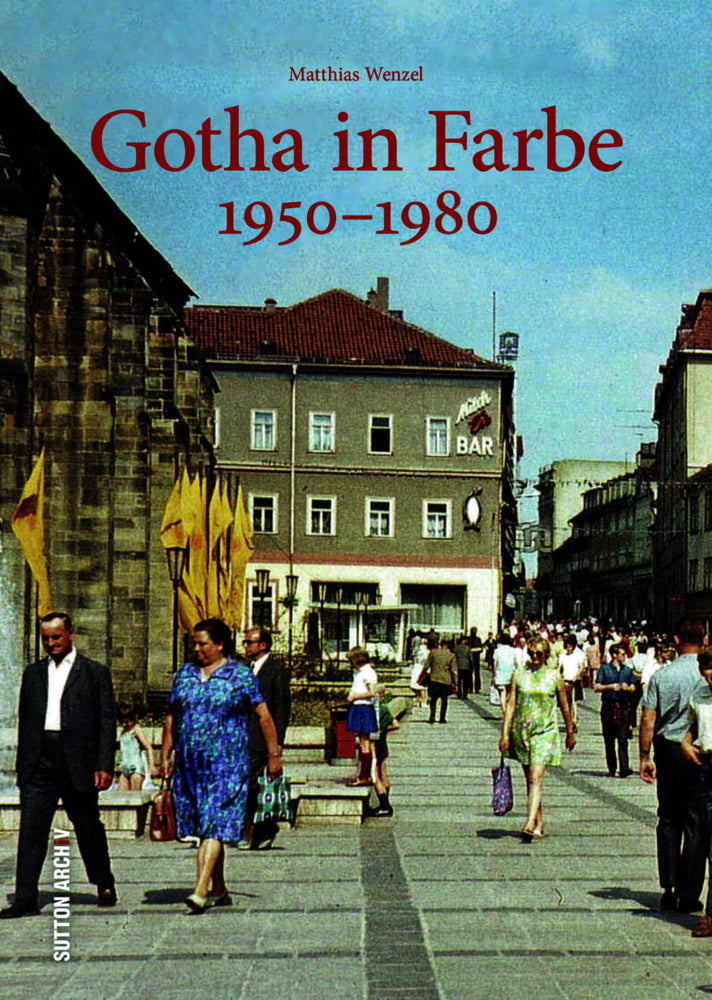Gotha in Farbe (Matthias Wenzel)