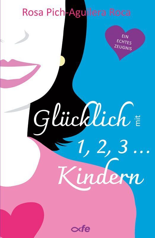 Glücklich mit 1, 2, 3 ... Kindern (Rosa Pich-Aguilera Roca:)
