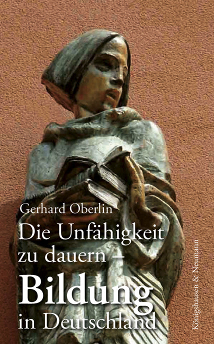 Die Unfähigkeit zu dauern (Gerhard Oberlin)