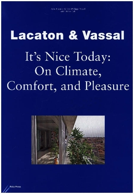 Lacaton & Vassal: It's Nice Today (Anne Lacaton)