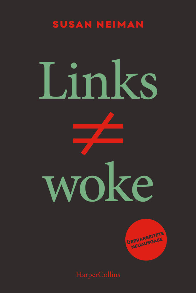 Links ist nicht woke. ÜBERARBEITETE NEUAUSGABE (Susan Neiman)