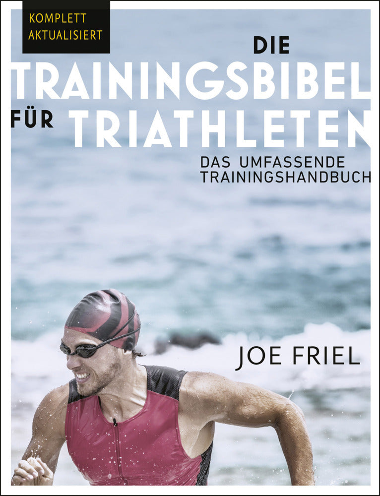 Die Trainingsbibel für Triathleten (Joe Friel)