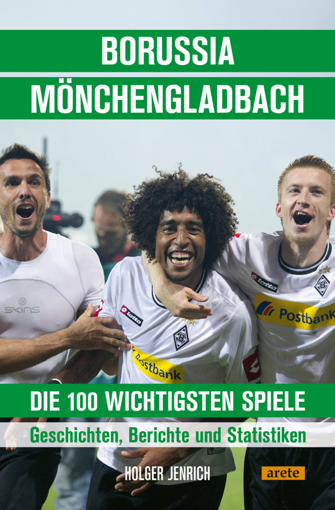 Borussia Mönchengladbach - die 100 wichtigsten Spiele (Holger Jenrich)