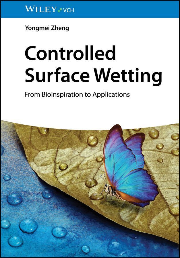 Controlled Surface Wetting (Yongmei Zheng)