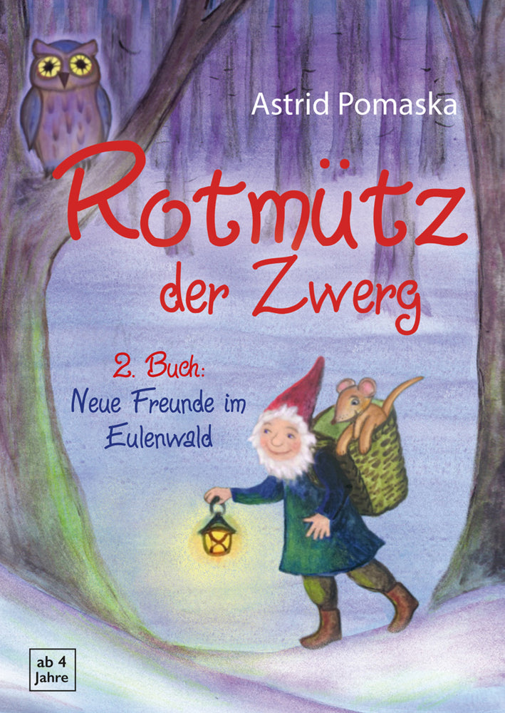 Rotmütz der Zwerg (Bd. 2): Neue Freunde im Eulenwald (Astrid Pomaska)