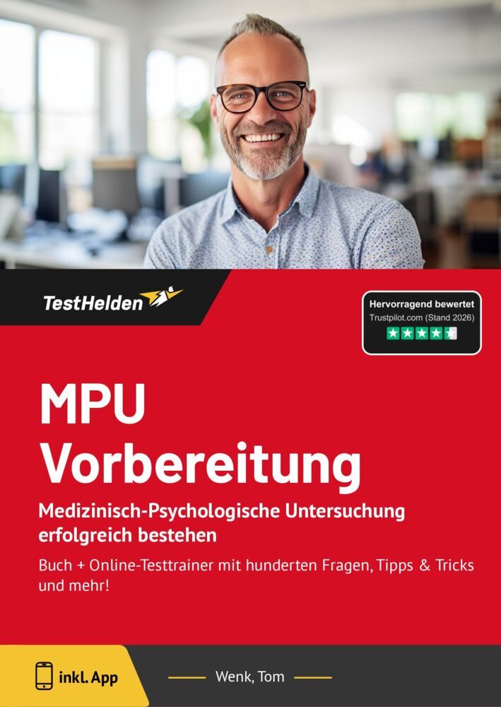 MPU Vorbereitung: Medizinisch-Psychologische Untersuchung erfolgreich bestehen. Buch + Online-Testtrainer mit hunderten Fragen, Tipps & Tricks und mehr! (Tom Wenk)