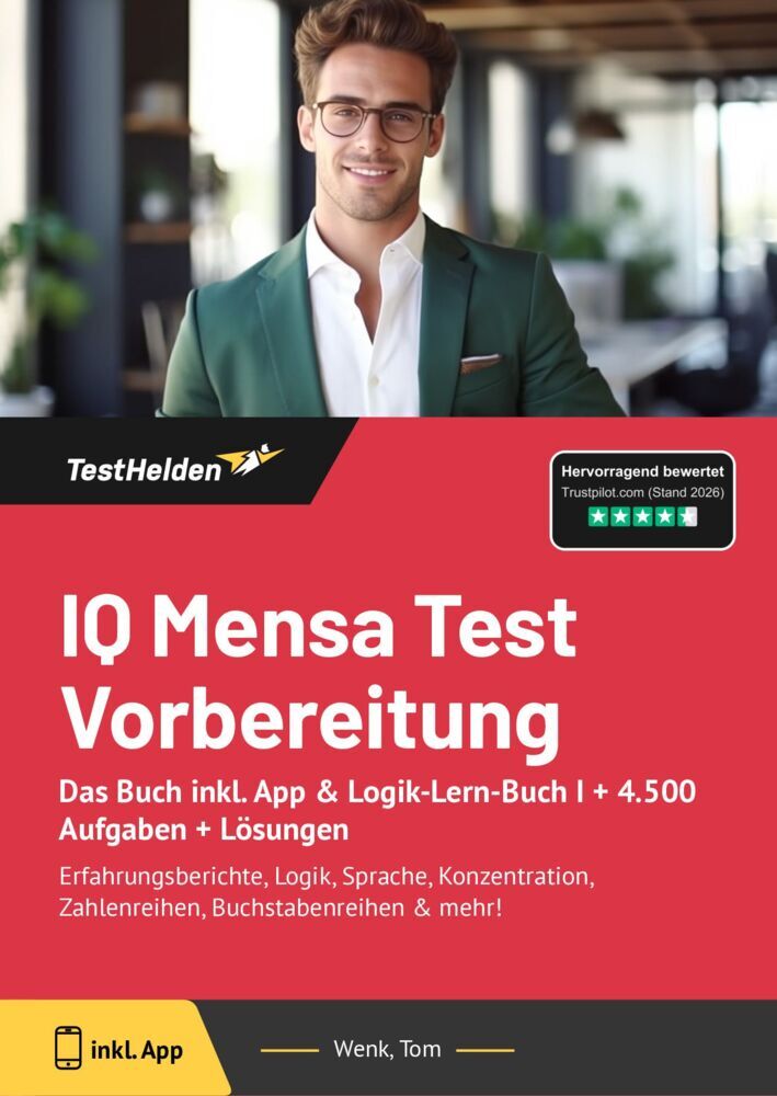 IQ Mensa Test Vorbereitung 2025: Das Buch inkl. App & Logik-Lern-Buch I + 4.500 Aufgaben + Lösungen I Erfahrungsberichte, Logik, Sprache, Konzentration, Zahlenreihen, Buchstabenreihen & mehr! (Tom Wenk)
