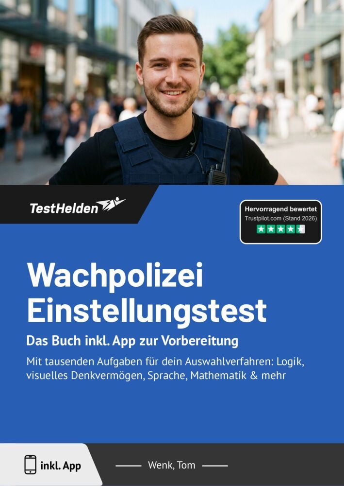 Wachpolizei Einstellungstest: Das Buch inkl. App zur Vorbereitung - Mit tausenden Aufgaben für dein Auswahlverfahren: Logik, visuelles Denkvermögen, Sprache, Mathematik & mehr (Tom Wenk)