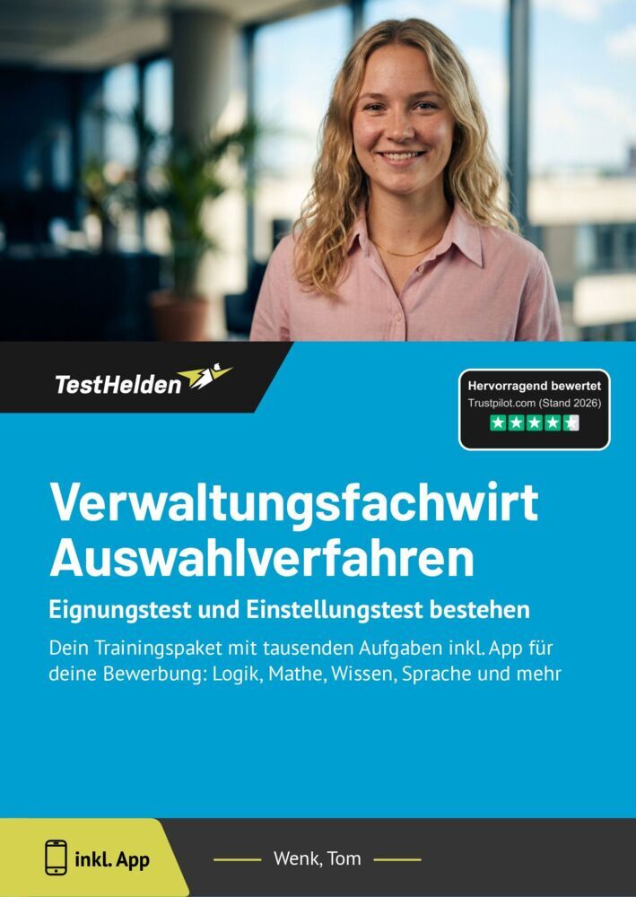 Verwaltungsfachwirt Auswahlverfahren: Eignungstest und Einstellungstest bestehen: Dein Trainingspaket mit tausenden Aufgaben inkl. App für deine Bewerbung: Logik, Mathe, Wissen, Sprache und mehr (Tom Wenk)