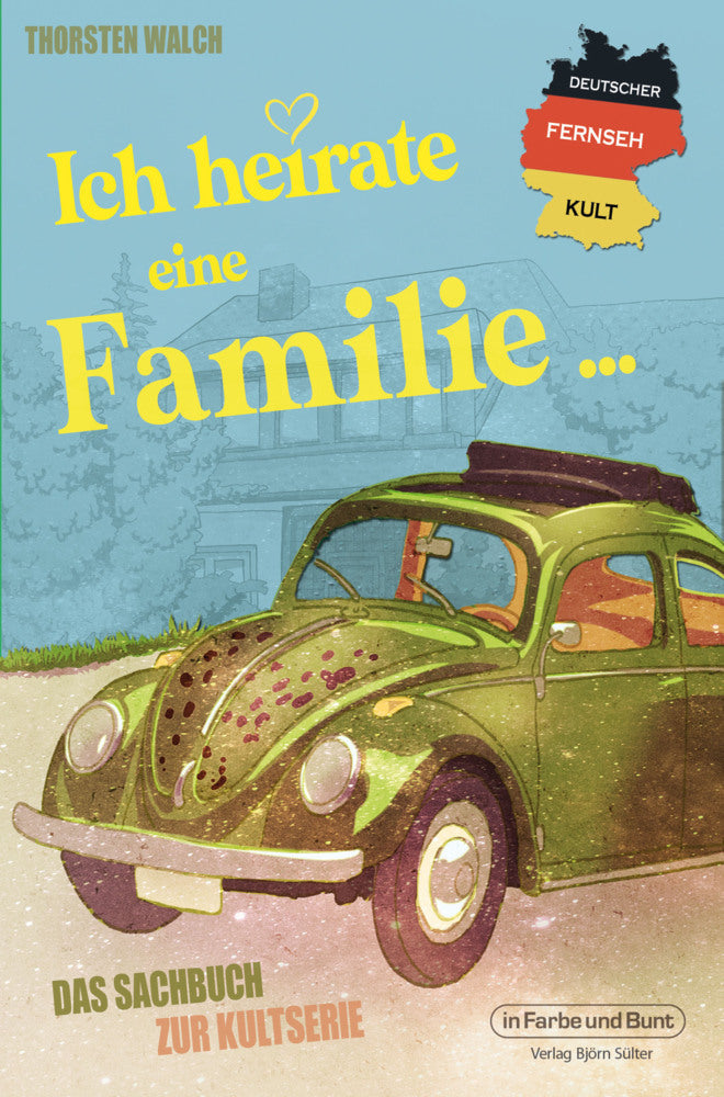 Deutscher Fernseh-Kult: Ich heirate eine Familie (Thorsten Walch)