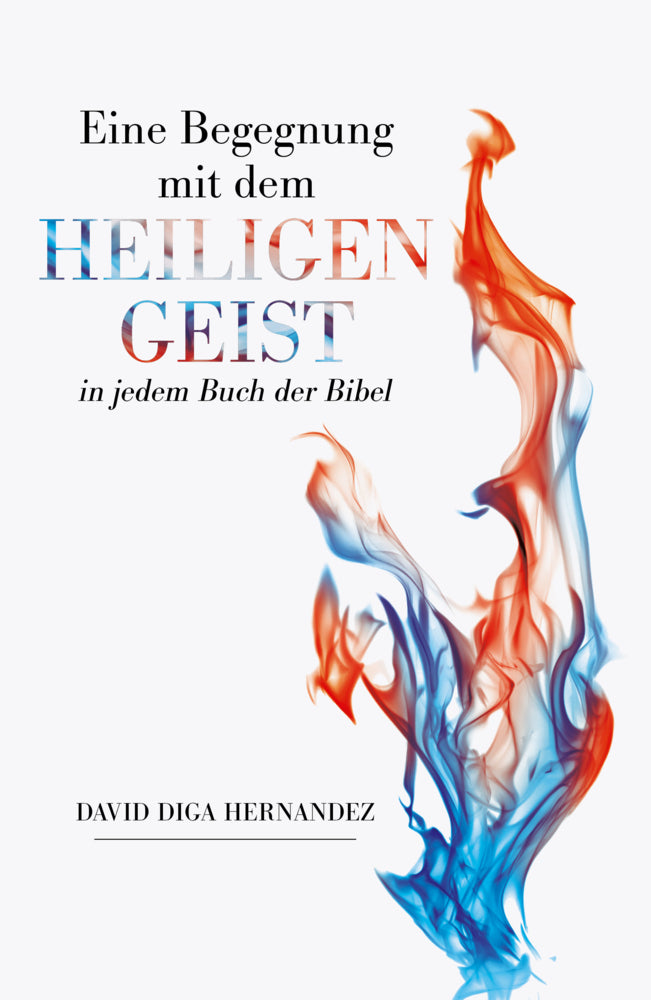 Eine Begegnung mit dem Heiligen Geist in jedem Buch der Bibel (David Diga Hernandez)