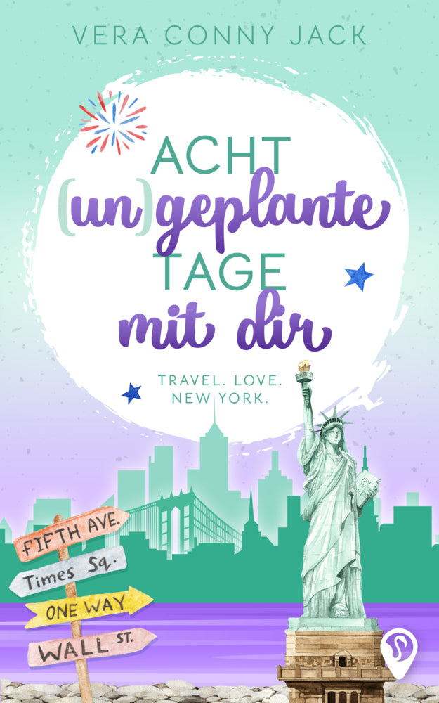 Acht (un)geplante Tage mit dir (Vera Conny Jack)