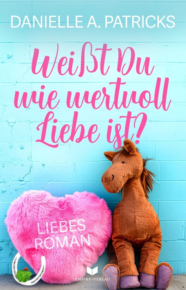 Weißt du wie wertvoll Liebe ist? (Danielle A. Patricks)