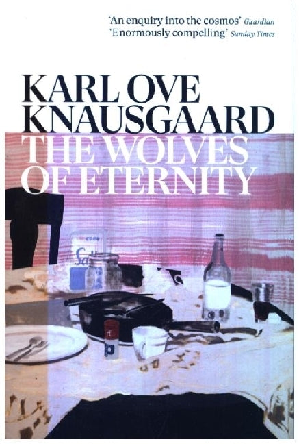 The Wolves of Eternity (Karl Ove Knausgard)