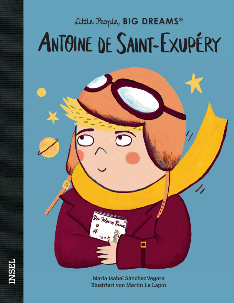 Little People, Big Dreams - Antoine de Saint-Exupéry (María Isabel Sánchez Vegara)