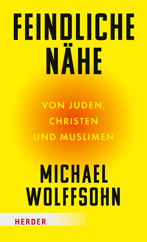Feindliche Nähe (Michael Wolffsohn)