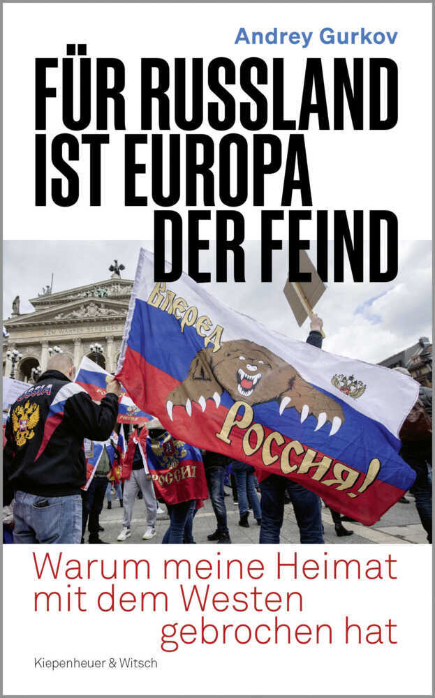 Für Russland ist Europa der Feind (Andrey Gurkov)