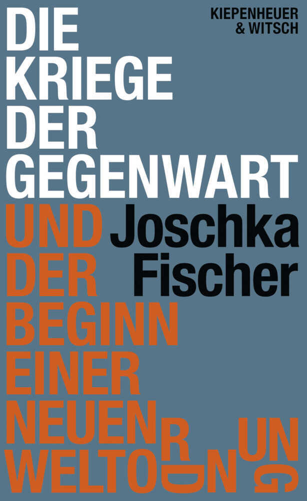 Die Kriege der Gegenwart und der Beginn einer neuen Weltordnung (Joschka Fischer)