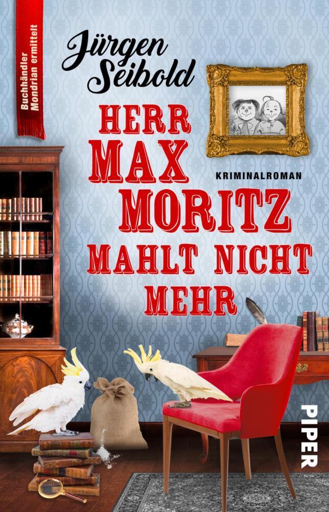 Herr Max Moritz mahlt nicht mehr (Jürgen Seibold)