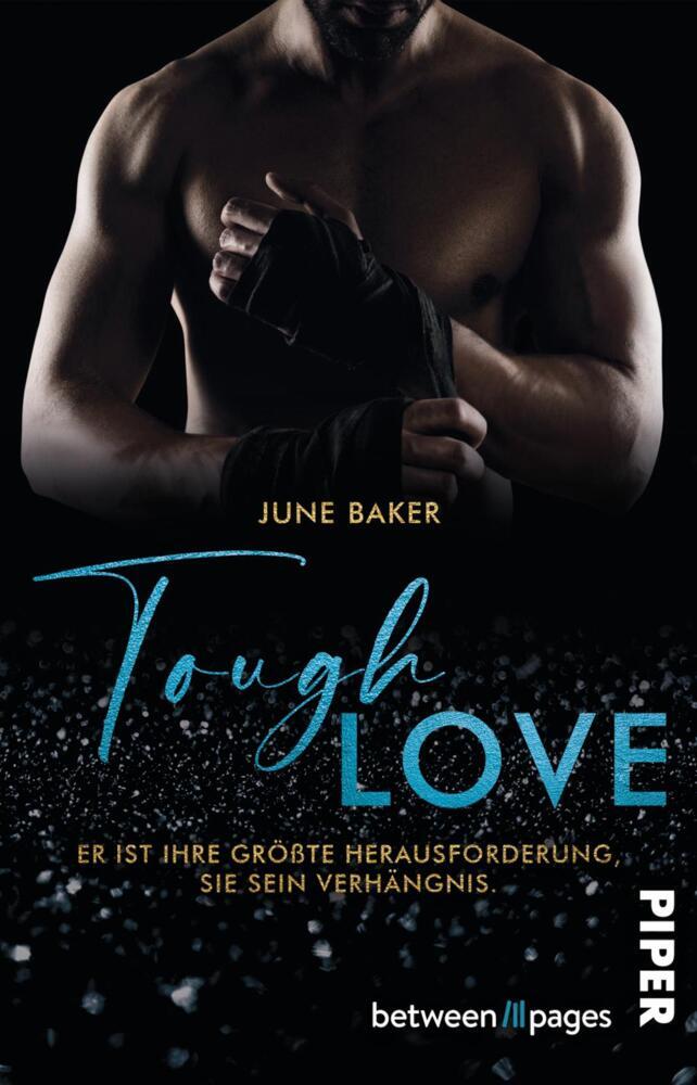 Tough Love - Er ist ihre größte Herausforderung, sie sein Verhängnis (June Baker)