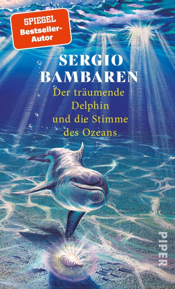 Der träumende Delphin und die Stimme des Ozeans (Sergio Bambaren)
