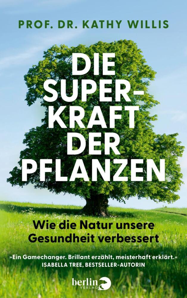 Die Superkraft der Pflanzen (Kathy Prof. Dr. Willis)