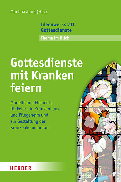 Gottesdienste mit Kranken feiern (Martina Jung)