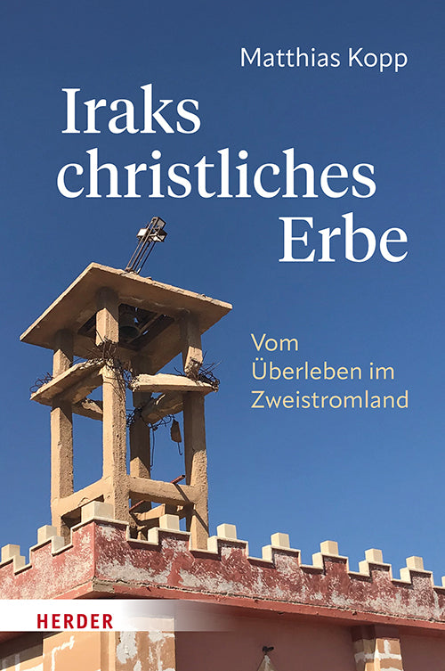 Iraks christliches Erbe (Matthias Kopp)