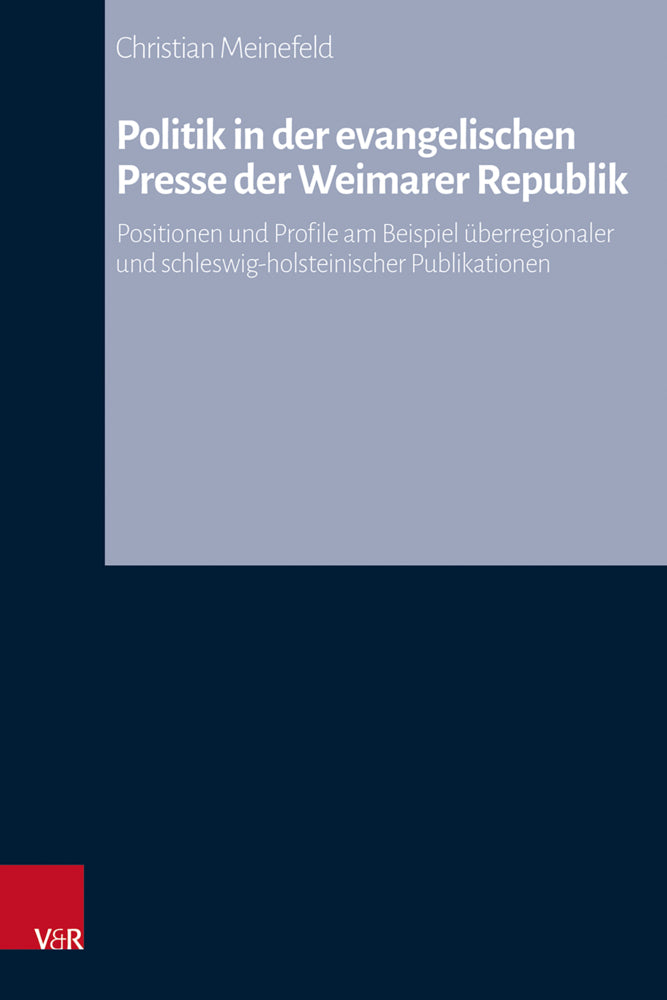 Politik in der evangelischen Presse der Weimarer Republik (Christian Meinefeld)