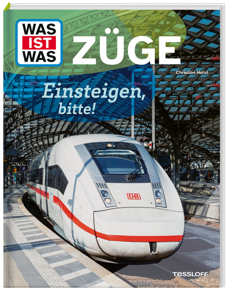 WAS IST WAS Züge. Einsteigen, bitte! (Christian Holst)