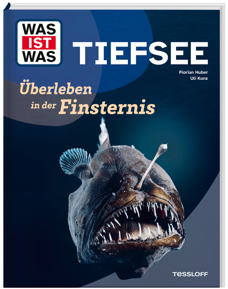 WAS IST WAS Tiefsee. Überleben in der Finsternis (Florian Huber)
