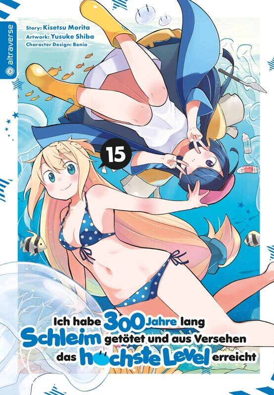 Ich habe 300 Jahre lang Schleim getötet und aus Versehen das höchste Level erreicht 15 (Kisetsu Morita)