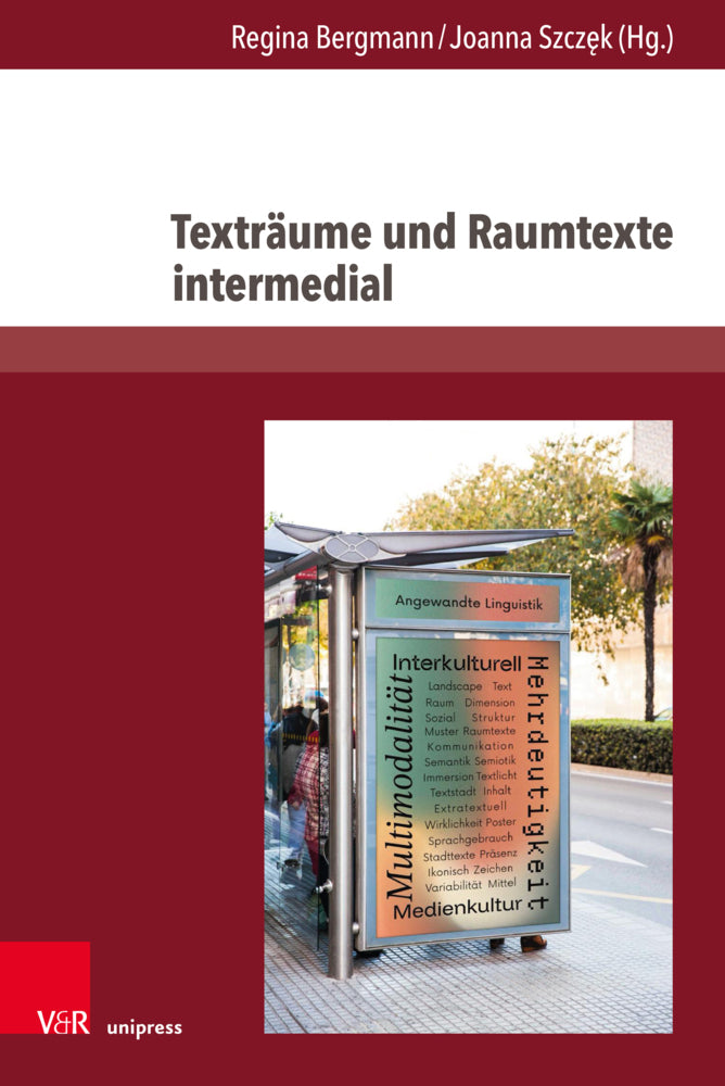 Texträume und Raumtexte intermedial (Regina Bergmann)