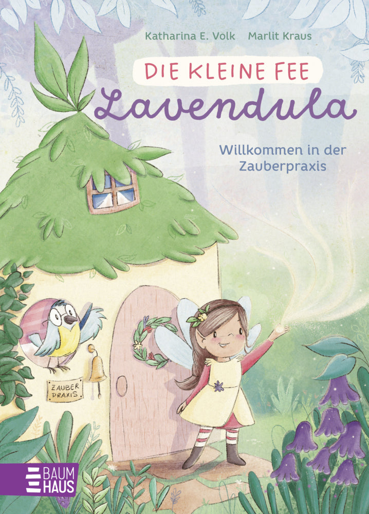 Die kleine Fee Lavendula - Willkommen in der Zauberpraxis (Katharina E. Volk)