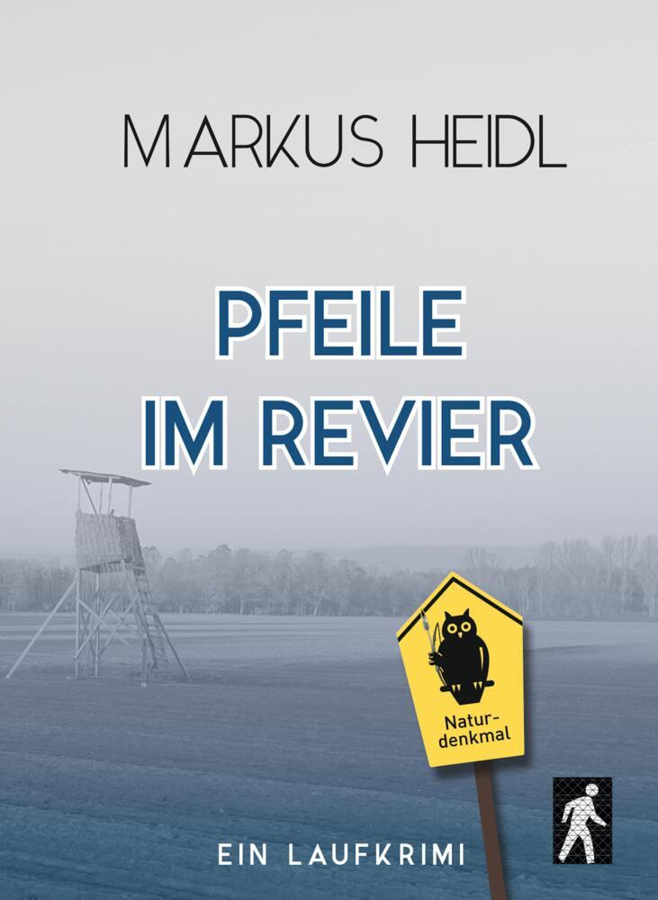 Pfeile im Revier - Laufkrimi (Markus Heidl)