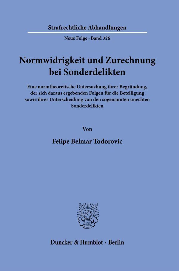 Normwidrigkeit und Zurechnung bei Sonderdelikten (Felipe Belmar Todorovic)