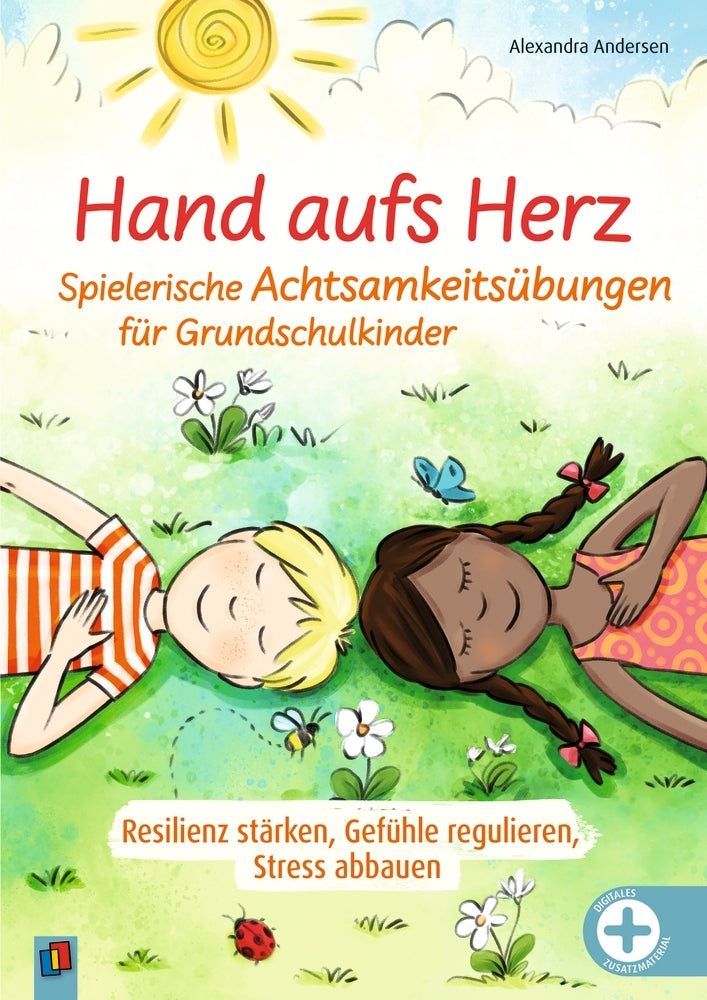 Hand aufs Herz - Spielerische Achtsamkeitsübungen für Grundschulkinder (Alexandra Andersen)