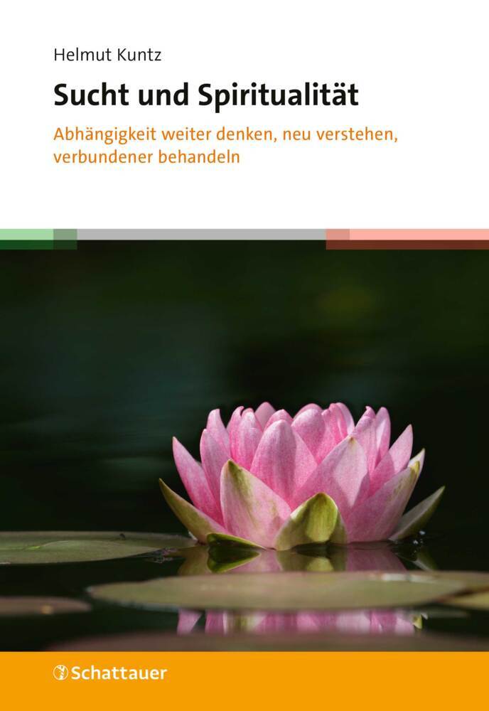 Sucht und Spiritualität (Helmut Kuntz)