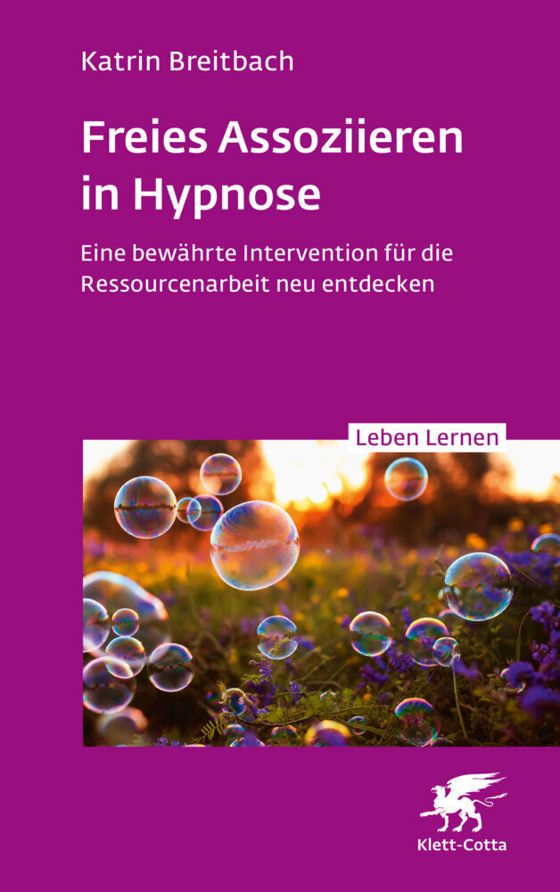 Freies Assoziieren in Hypnose (Leben Lernen, Bd. 353) (Katrin Breitbach)