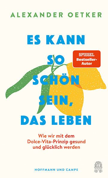 Es kann so schön sein, das Leben (Alexander Oetker)