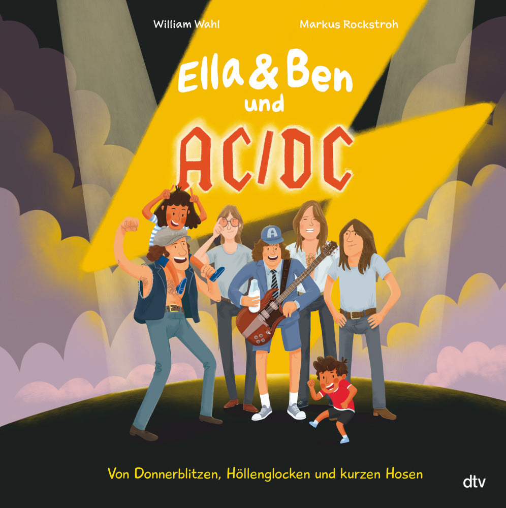 Ella & Ben und AC/DC - Von Donnerblitzen, Höllenglocken und kurzen Hosen (William Wahl)