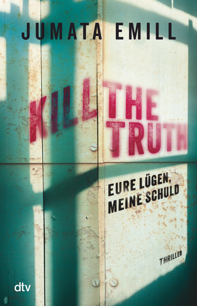 Kill the Truth - Eure Lügen, meine Schuld (Jumata Emill)
