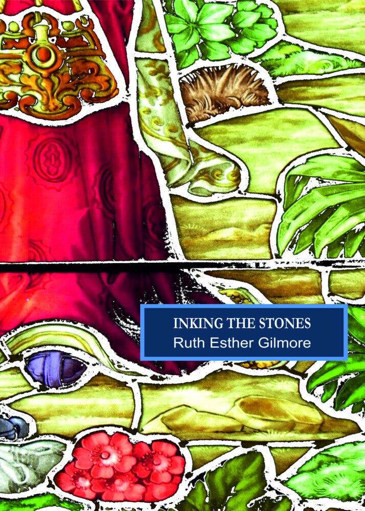 Inking the Stones (Ruth Esther Gilmore)