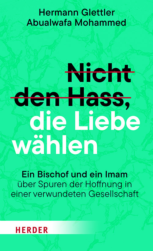 Nicht den Hass, die Liebe wählen (Hermann Glettler)