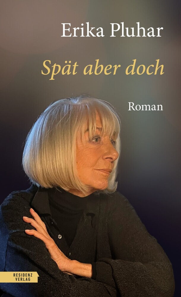 Spät aber doch (Erika Pluhar)