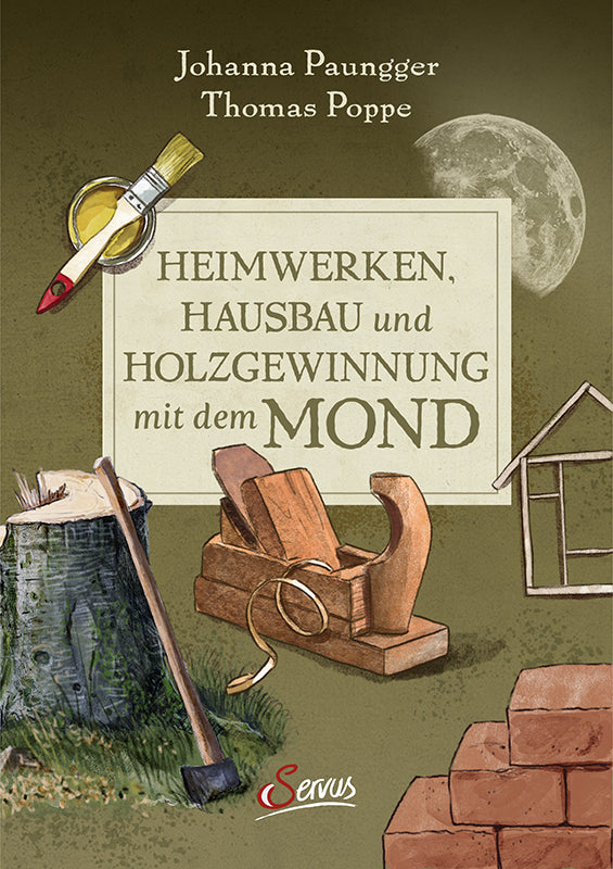 Heimwerken, Hausbau und Holzgewinnung mit dem Mond (Johanna Paungger)