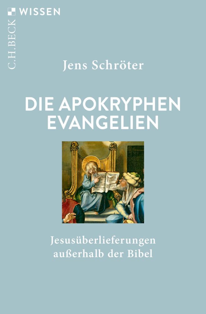 Die apokryphen Evangelien (Jens Schröter)