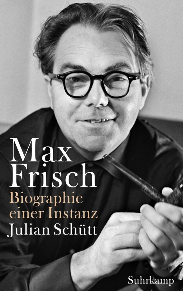 Max Frisch - Biographie einer Instanz. 1955-1991 (Max-Frisch-Biographie 2) (Julian Schütt)